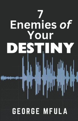 7 Enemies of Your Destiny 1