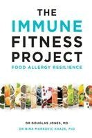 Douglas Jones, Nina Markovic Khaze (Phd) - Immune Fitness Project - Food Allergy Resilience, Häftad