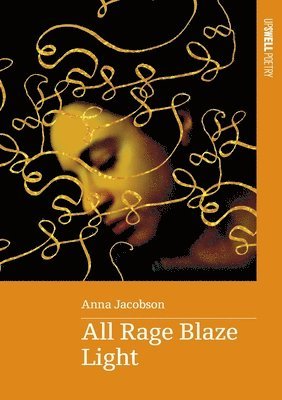 Anna Jacobson - All Rage Blaze Light, Häftad
