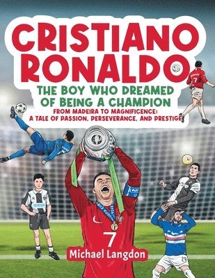 Michael Langdon - Cristiano Ronaldo - The Boy Who Dreamed of Being a Champion, Häftad