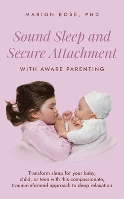 Sound Sleep and Secure Attachment With Aware Parenting 1