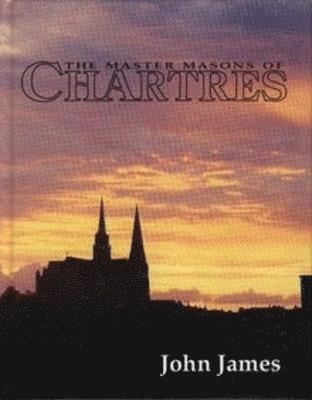 bokomslag The Master Masons of Chartres