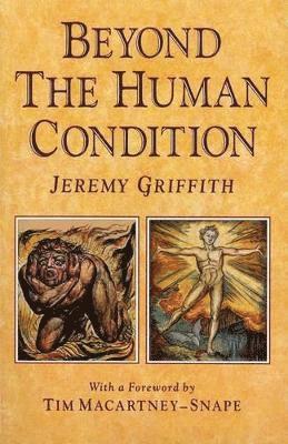 Jeremy Griffith - Beyond the Human Condition, Häftad