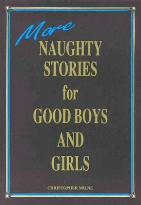 Christopher Milne - Naughty Stories for Good Boys and Girls, Häftad