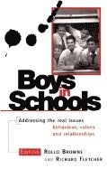 Rollo Browne & Richard Fletcher - Boys In Schools : Addressing the Real Issues Behaviour Values and Relationships, Häftad