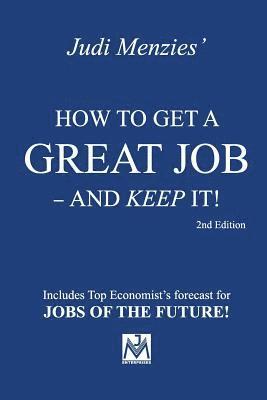bokomslag How to Get a Great Job - and Keep It!