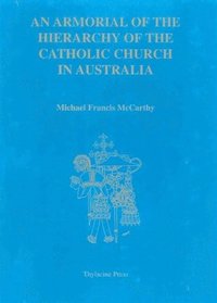 bokomslag An Armorial of the Hierarchy of the Catholic Church in Australia