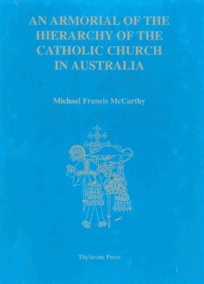 An Armorial of the Hierarchy of the Catholic Church in Australia 1