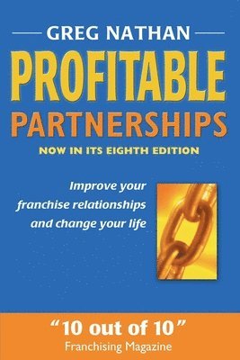 Greg Nathan - Profitable Partnerships: Improve Your Franchise Relationships and Change Your Life, Häftad