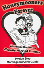 bokomslag Honeymooners Forever: Twelve Step Marriage Survival Guide