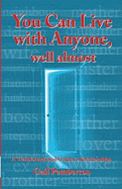 bokomslag You Can Live With Anyone, Well Almost: A Transformational Guide To Relationships