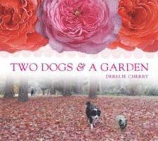 Two Dogs & A Garden