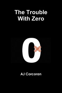 bokomslag The Trouble With Zero