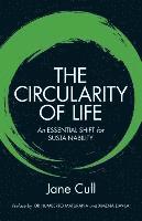 Jane Cull - The Circularity of Life: An Essential Shift for Sustainability, Häftad