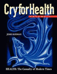 bokomslag Cry for Health, Volume 1, Health