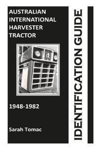 bokomslag Australian International Harvester Tractor Identification Guide