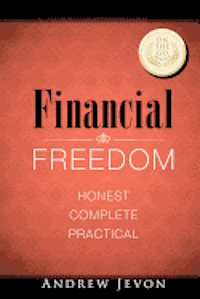 bokomslag Financial Freedom on-the-go: Honest. Complete. Practical