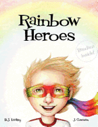 B. J. Larkey - Rainbow Heroes: What's the Better Way to Play, Häftad