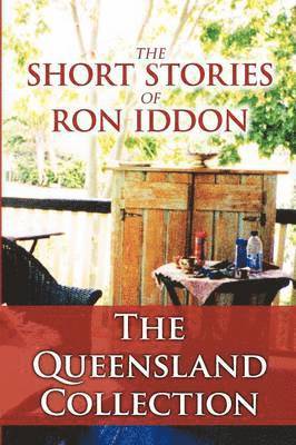 bokomslag The Short Stories of Ron Iddon ... The Queensland Collection