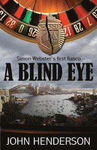 bokomslag A Blind Eye: Simon Webster's First Fiasco