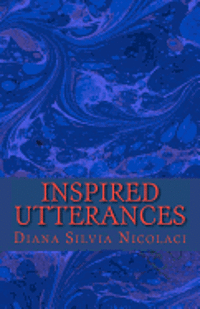 Diana Silvia Nicolaci - Inspired Utterances, Häftad