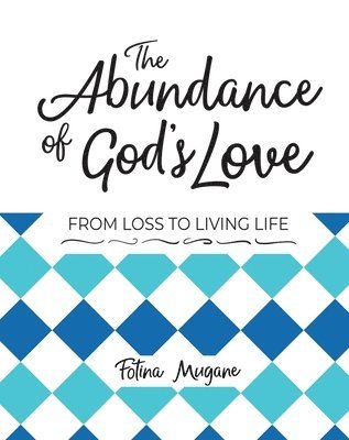 The Abundance of God's Love 1