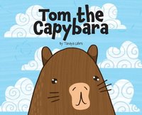 bokomslag Tom the Capybara