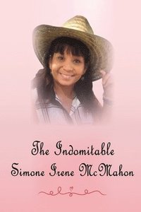 bokomslag Indomitable Simone Irene McMahon