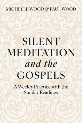 bokomslag Silent Meditation and the Gospels