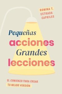 bokomslag Pequeas acciones. GRANDES LECCIONES