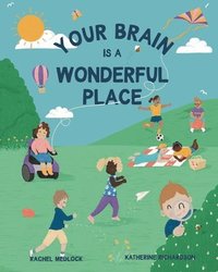 bokomslag Your Brain Is A Wonderful Place