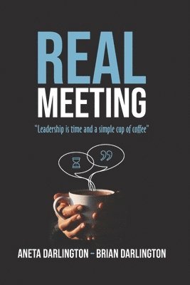 Real Meeting: 'Leadership is time and a simple cup of coffee' 1