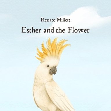 Renate Millett, Laura Bontje - Esther and the Flower, Häftad