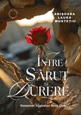 Anisoara Laura Mustetiu - Intre Sarut si Durere, Häftad