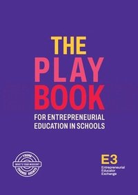 bokomslag The Playbook for Entrepreneurial Education in Schools