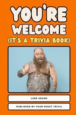 bokomslag You're Welcome (It's a Trivia Book)