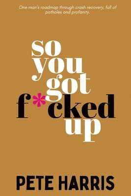 bokomslag So You Got F*cked Up