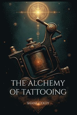 bokomslag The Alchemy of Tattooing