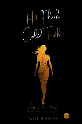 Julie Dimmick - Hot Flush, Cold Truth, Häftad