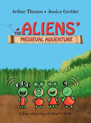 Arthur Thomas, Grobler - Aliens' Medieval Adventure, Inbunden