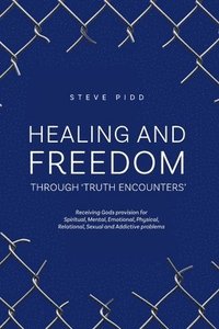 bokomslag Healing and Freedom Through 'Truth Encounters'