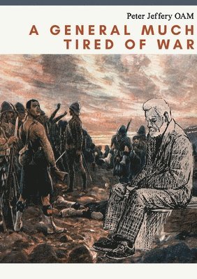 Peter Jeffery - General Much Tired of War, Häftad