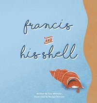 bokomslag Francis and His Shell