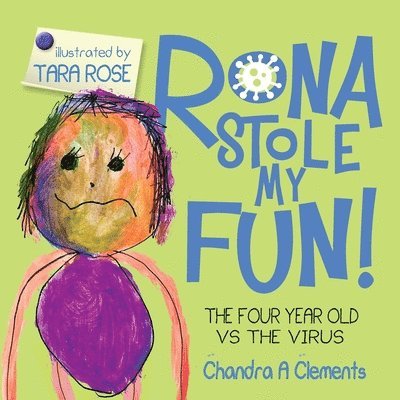 Rona Stole My Fun!: The Four Year Old Vs the Virus