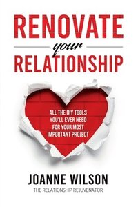 bokomslag Renovate Your Relationship: All The DIY Tools You'll Ever Need For Your Most Important Project