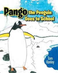 bokomslag Pango the Penguin Goes to School