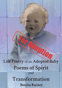 bokomslag Life Poetry of an Adopted Baby Poems of Spirit and Transformation