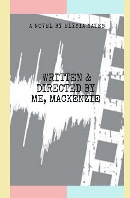 Written & Directed by Me, Mackenzie 1