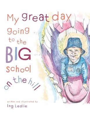 My Great Day Going to the Big School on the Hill 1