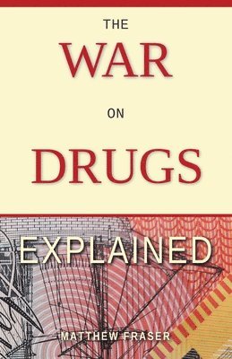 bokomslag The War on Drugs Explained